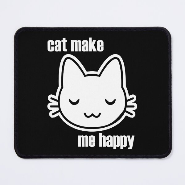 Item preview, Cat make me happy designed and sold by nimmitrends.