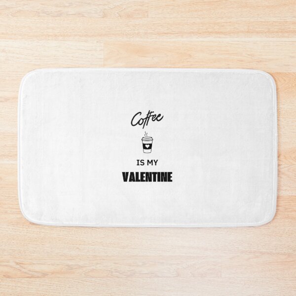 Item preview, Coffee Is My Valnetine designed and sold by GbzDigital.