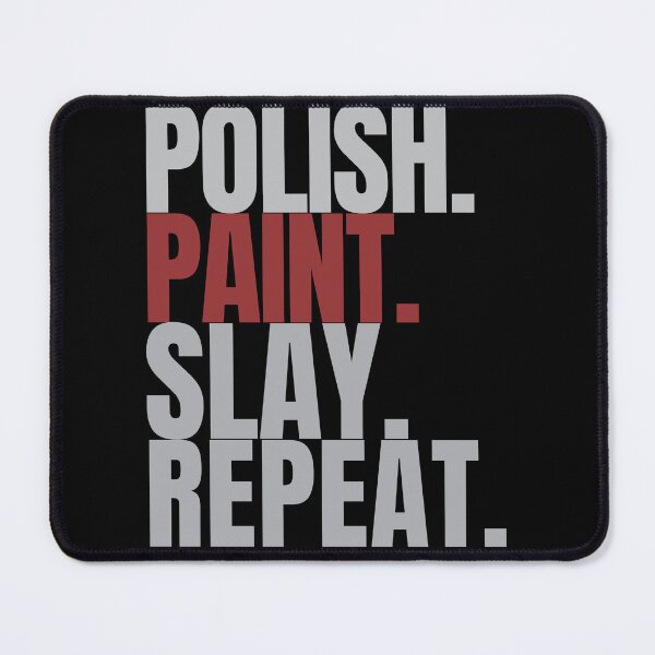 Item preview, Polish, Paint, Slay, Repat designed and sold by Lucasso432.