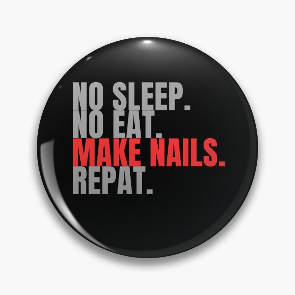 Item preview, no sleep no eat make nails repeat designed and sold by Lucasso432.