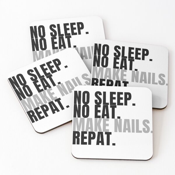 Item preview, no sleep no eat make nails repeat designed and sold by Lucasso432.