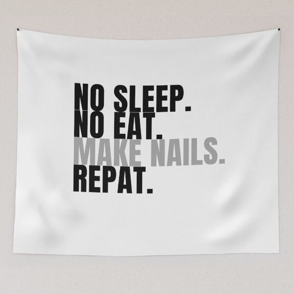 Item preview, no sleep no eat make nails repeat designed and sold by Lucasso432.