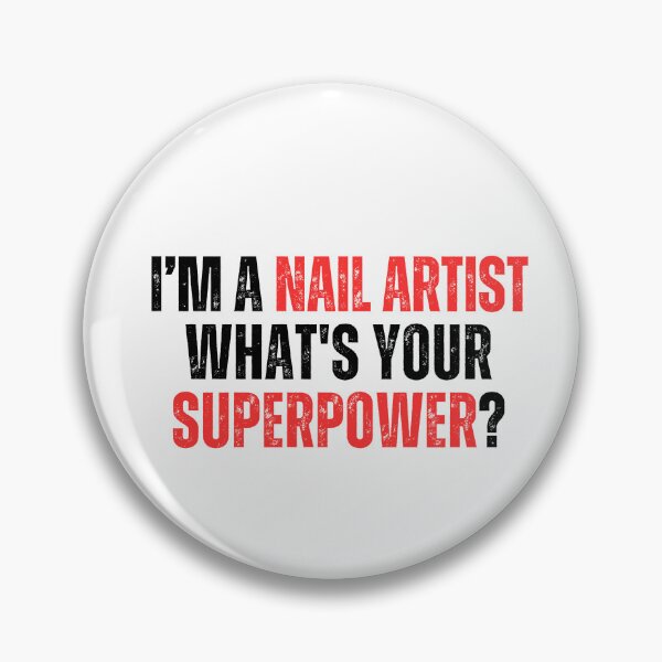 Item preview, My superpower is a nail artist designed and sold by Lucasso432.
