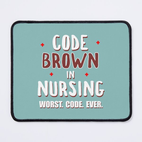 Item preview, Code Brown Nursing Worst Code Ever designed and sold by Esskay Designs.