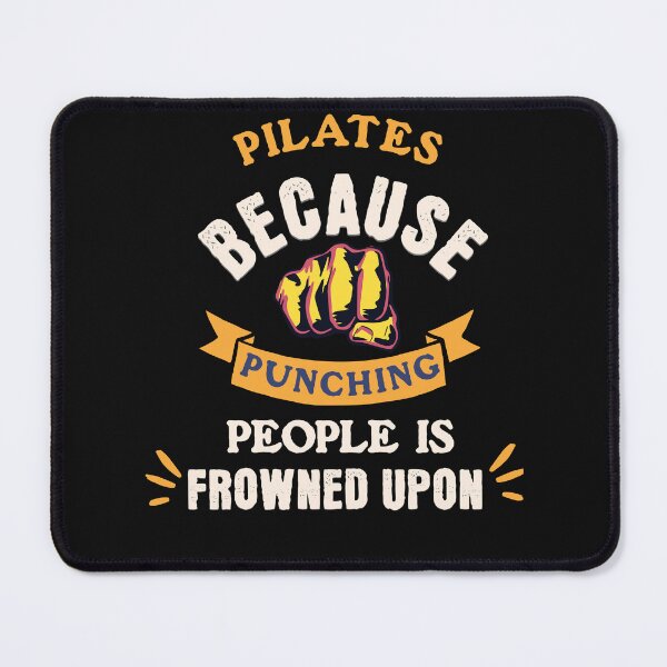 Item preview, Pilates because punching people is frowned upon designed and sold by NexGenEcoP.
