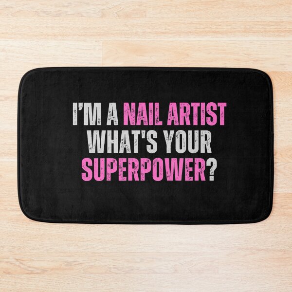 Item preview, My superpower is a nail artist designed and sold by Lucasso432.