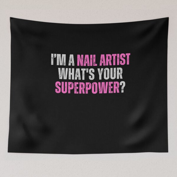 Item preview, My superpower is a nail artist designed and sold by Lucasso432.