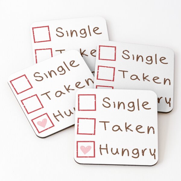 Item preview, Relationship Status: Single, Taken, and Hungry designed and sold by Acim0.