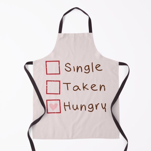 Item preview, Relationship Status: Single, Taken, and Hungry designed and sold by Acim0.