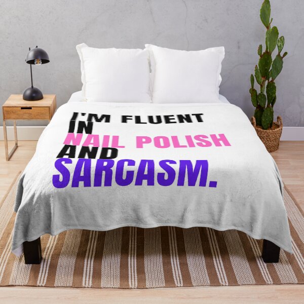 Item preview, I'm fluent in nail polish and sarcasm designed and sold by Lucasso432.