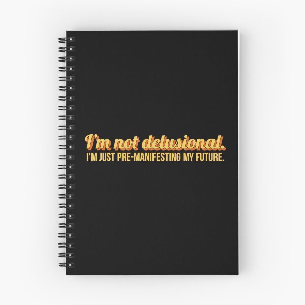 Item preview, I'm not delusional, I'm just pre-manifesting my future. designed and sold by vyascreations.