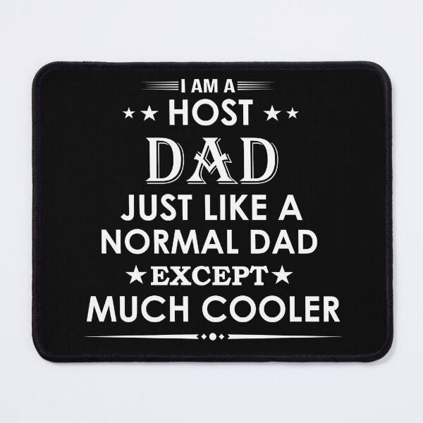 Item preview, I am a host dad just like a normal dad except much cooler proud profession funny job designed and sold by Alexaltay.