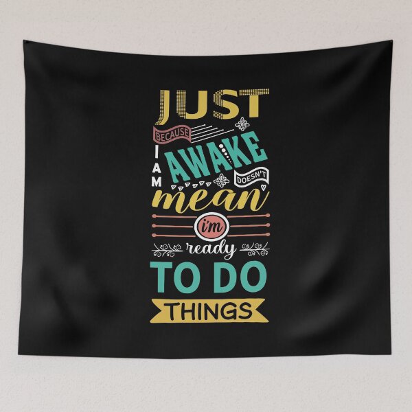 Item preview, Just Because I'm Awake Doesn't Mean I'm Ready To Do Things Funny Lazy Human designed and sold by saadabs.