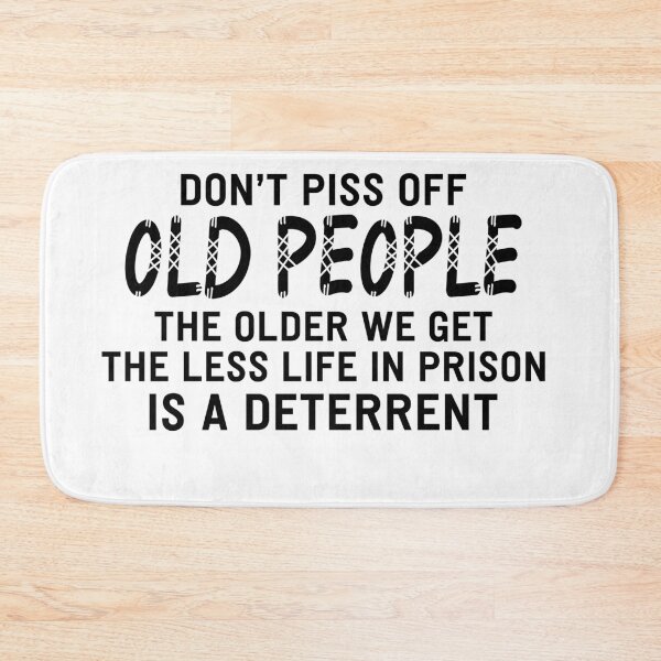Item preview, Don't Piss Off Old People  designed and sold by Ruslanov7.