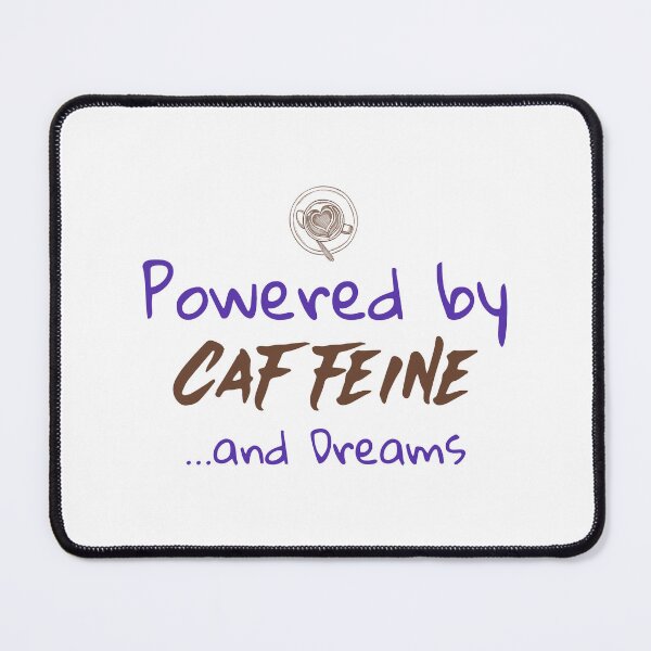 Item preview, Powered by Caffeine and Dreams designed and sold by InPrintsbyJeff.