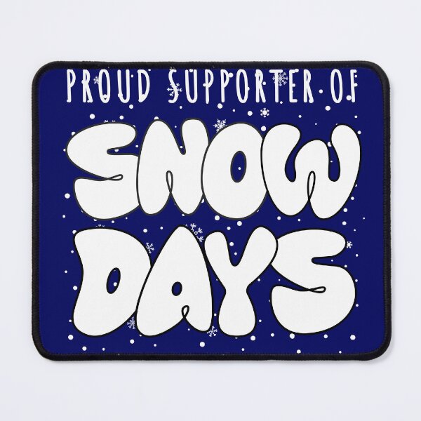 Item preview, Proud Supporter of Snow Days | Winter | School | Teacher | January designed and sold by The Long's Way Home.