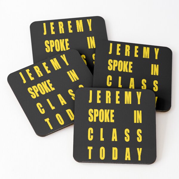 Item preview, Jeremy Spoke In Class Today designed and sold by AspectsOfDreams.
