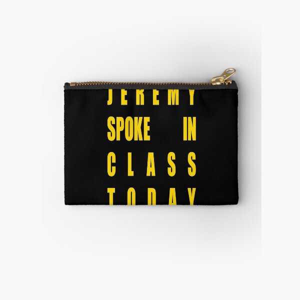 Item preview, Jeremy Spoke In Class Today designed and sold by AspectsOfDreams.