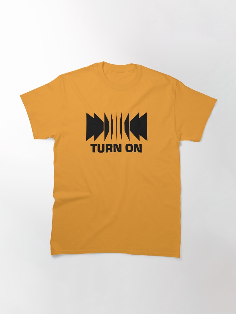 Thumbnail 3 of 7, Classic T-Shirt, Turn On electronic music designed and sold by mdmarkovic.