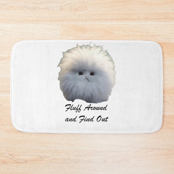 Item preview, Fluff Around And Find Out designed and sold by Pixel  Playground.