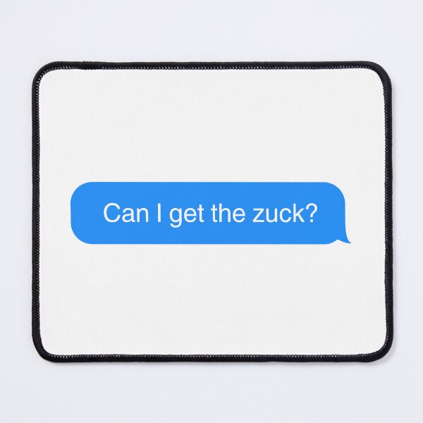 Item preview, Can I Get The Zuck? Chat Bubble designed and sold by Smilebigfortheworld.