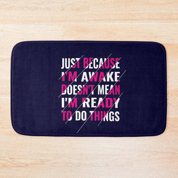 Item preview, Just Because I'm Awake Doesn't Mean I'm Ready To Do Things Funny Lazy Human designed and sold by saadabs.
