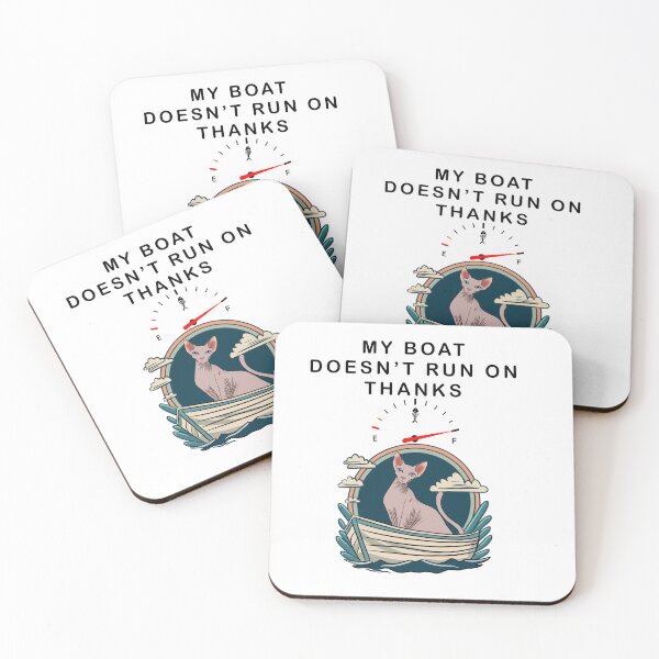 Item preview, My Boat Doesn’t Run On Thanks designed and sold by CANDYFrog.