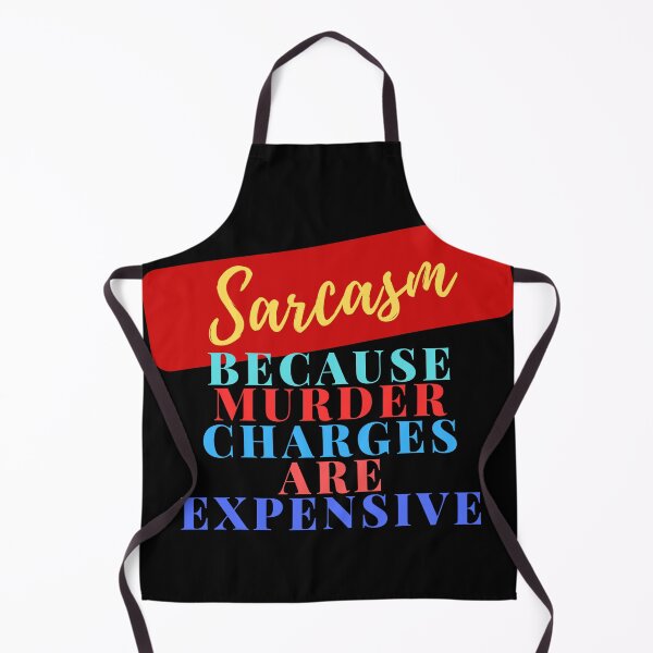 Item preview, Sarcasm because murder charges are expensive funny t-shirt designed and sold by THISisIT-eshop.