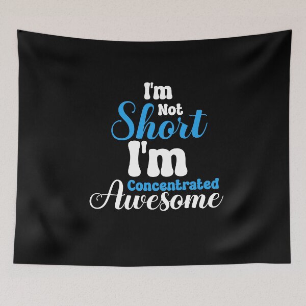 Item preview, I'm Not Short I'm Concentrated Awesome Height Humor designed and sold by SharpThreadZ.