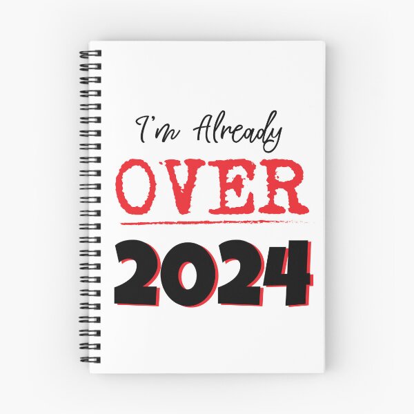 Item preview, I'm Already Over 2024 designed and sold by DesignsByNovak.