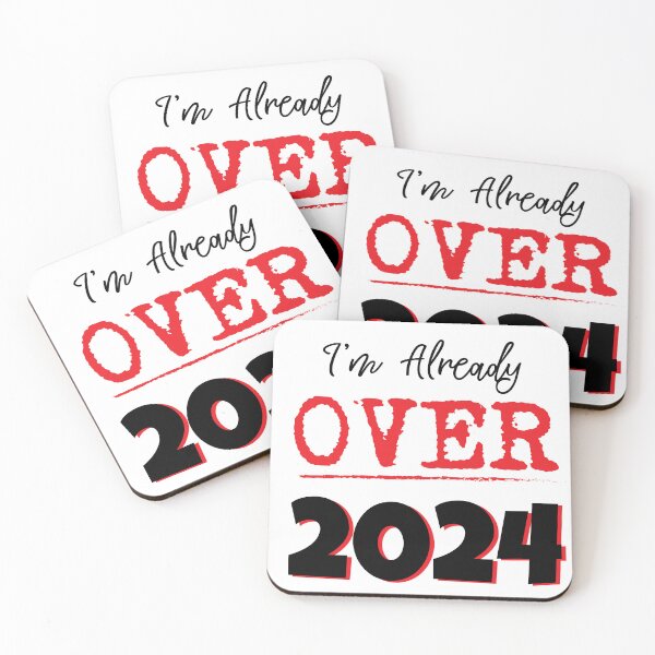Item preview, I'm Already Over 2024 designed and sold by DesignsByNovak.
