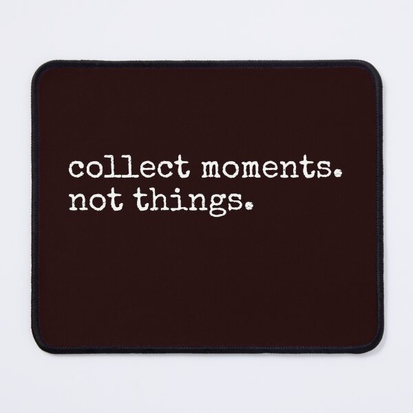 Item preview, Collect Moments Not Things designed and sold by minimaldshop.