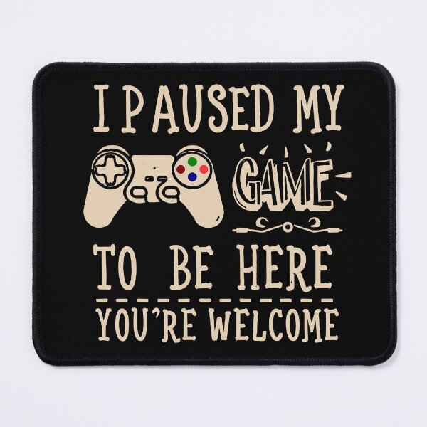 Item preview, I paused my game to be here Sarcastic designed and sold by philosofull.