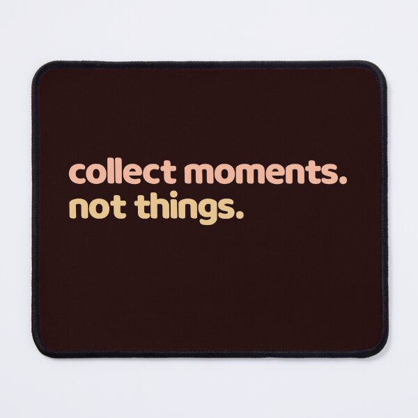 Item preview, Collect Moments Not Things designed and sold by minimaldshop.