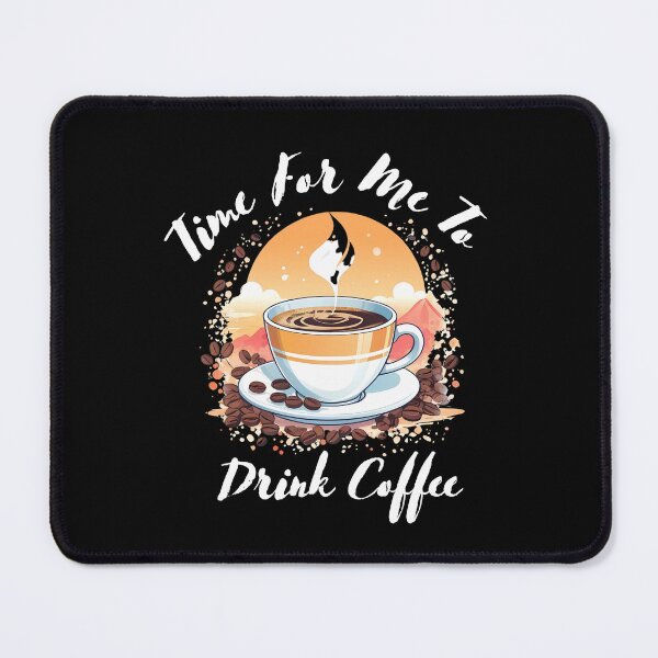 Item preview, Time For Me To Drink Coffee: Coffee Lovers designed and sold by saloui.