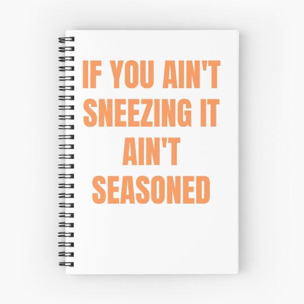 Item preview,  If You Ain't Sneezing It Ain't Seasoned Culinary Funny food culinary meals cooking designed and sold by ladylalitafanta.