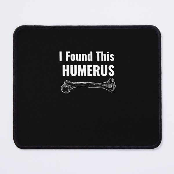 Item preview, I Found This Humerus funny bones anatomy designed and sold by Allaouitige4.