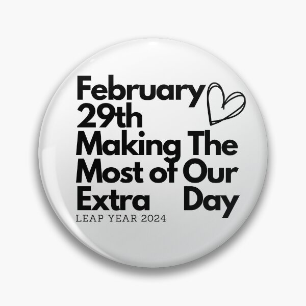 Item preview, February 29th Making The Most Of Our Extra Day, Feb 29th Birthday February 29th Leap Year Birthday designed and sold by Sofia Rose Design ⭐️⭐️⭐️⭐️⭐️.