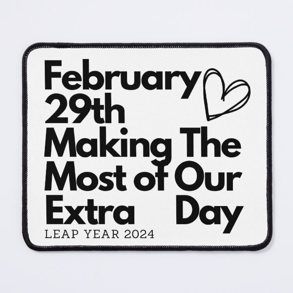 Item preview, February 29th Making The Most Of Our Extra Day, Feb 29th Birthday February 29th Leap Year Birthday designed and sold by Sofia Rose Design ⭐️⭐️⭐️⭐️⭐️.
