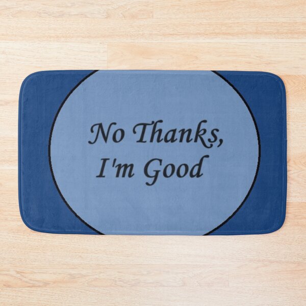 Item preview, No thanks, I'm good designed and sold by SavvysCrafts.