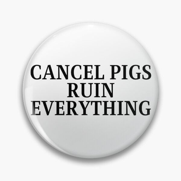 Item preview, Cancel Pigs Ruin Everything Simple Black Text designed and sold by TheKnightWriter.