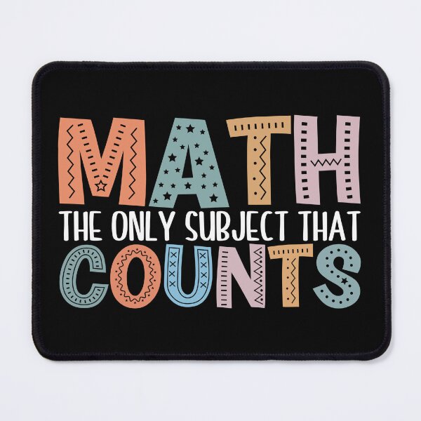 Item preview, Math the Only Subject that Counts-Math Teacher Gift designed and sold by belladesign7.