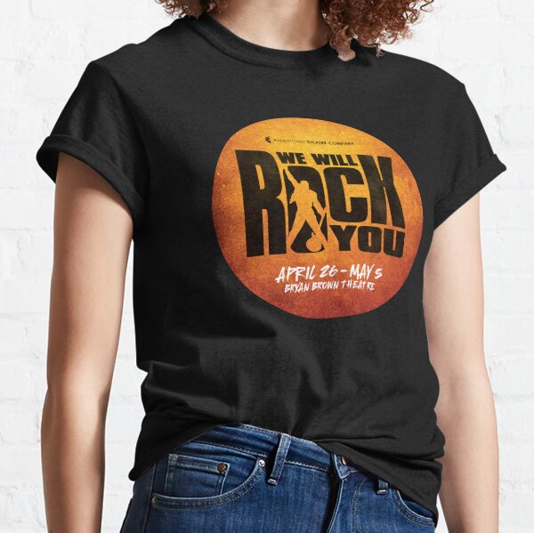 we will rock you shirt