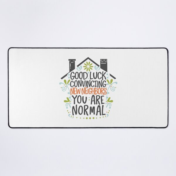 Item preview, Floral Regards: Good Luck Convincing New Neighbors You are Normal! designed and sold by EmeraldeaArt.