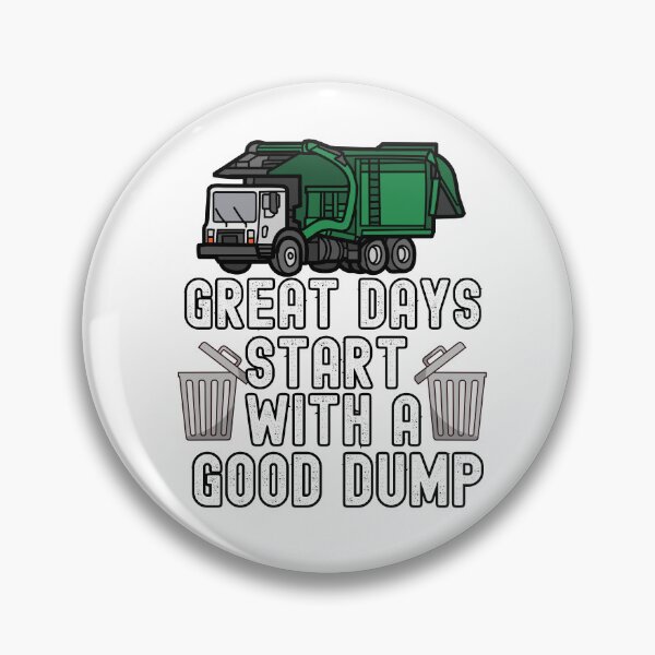 Item preview, Great Days Start With A Good Dump designed and sold by HappyDelights.