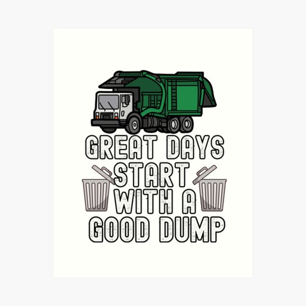 Item preview, Great Days Start With A Good Dump designed and sold by HappyDelights.