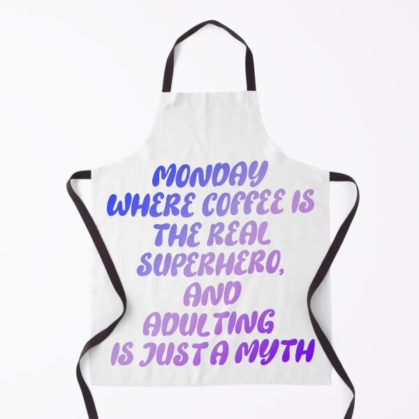 Item preview, Monday: Where coffee is the real superhero, and adulting is just a myth. designed and sold by DOPANDA ..