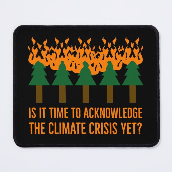 Item preview, Time to acknowledge the climate crisis?  designed and sold by Rachel the Artist .