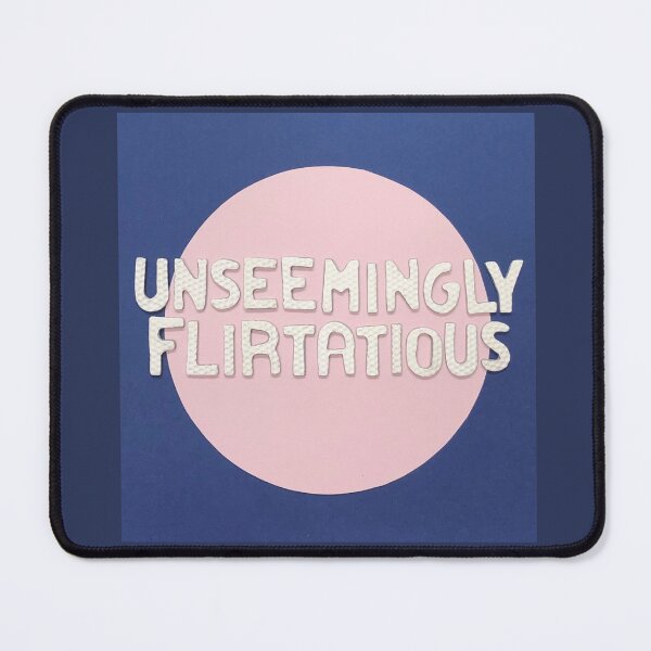 Item preview, Unseemingly Flirtatious designed and sold by prunellaparsnip.