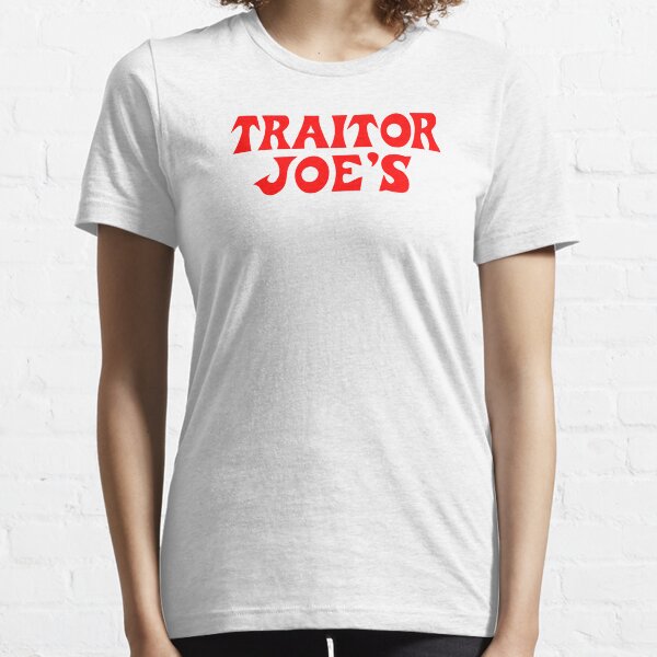Traitor Joe's Essential T-Shirt